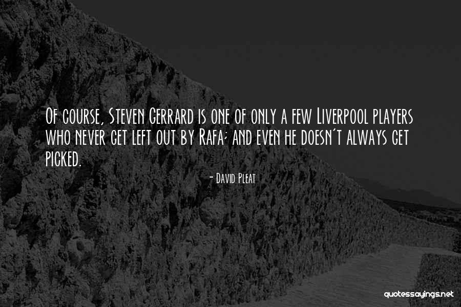 Gerrard Quotes By David Pleat Gerrard Quotes By David Pleat