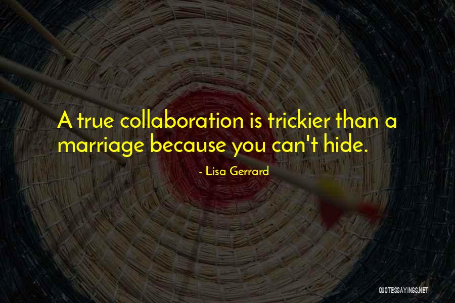 Gerrard Quotes By Lisa Gerrard Gerrard Quotes By Lisa Gerrard