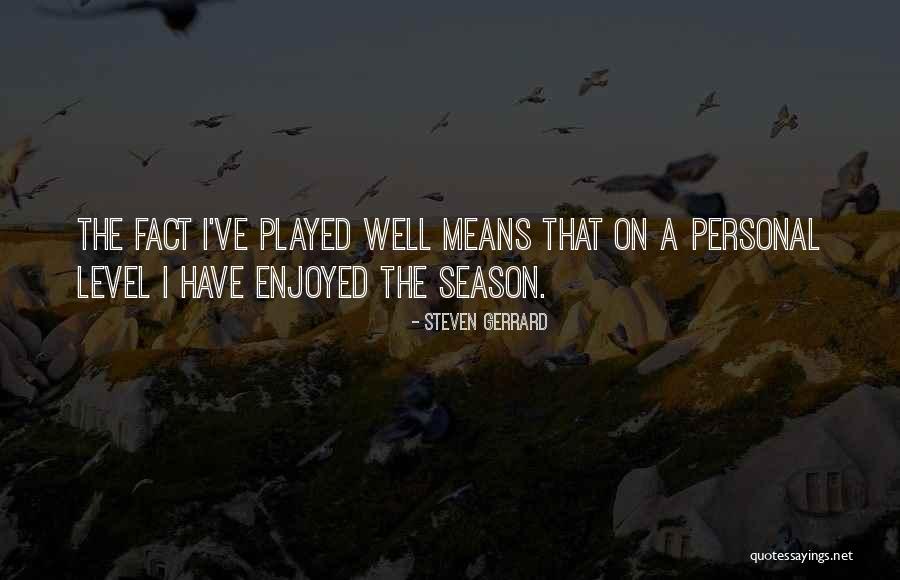 Gerrard Quotes By Steven Gerrard Gerrard Quotes By Steven Gerrard
