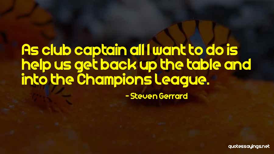 Gerrard Quotes By Steven Gerrard Gerrard Quotes By Steven Gerrard