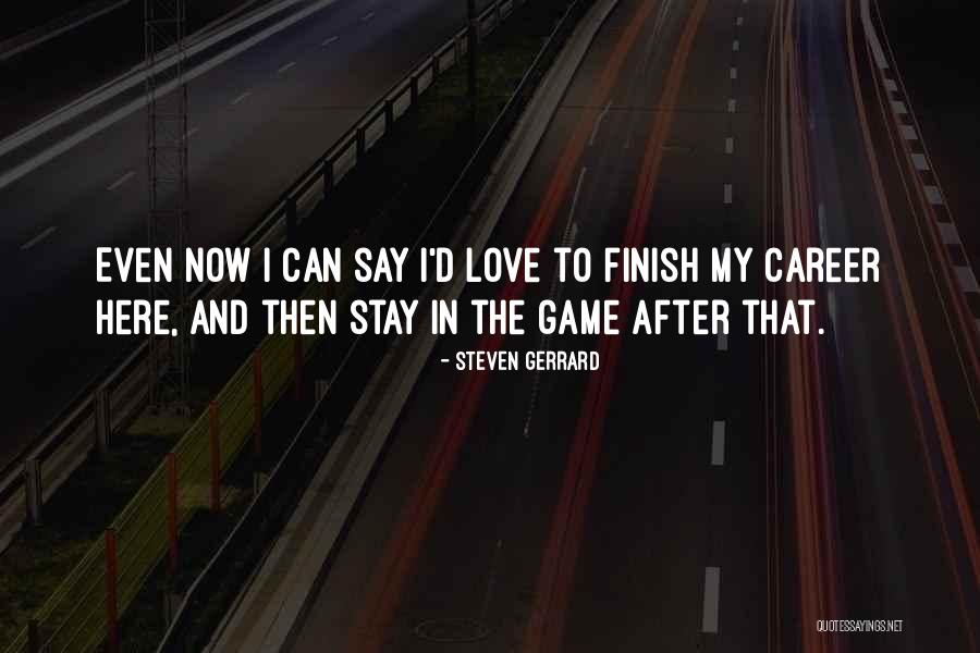 Gerrard Quotes By Steven Gerrard Gerrard Quotes By Steven Gerrard