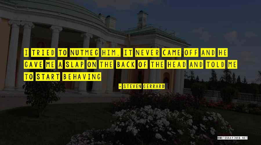 Gerrard Quotes By Steven Gerrard Gerrard Quotes By Steven Gerrard