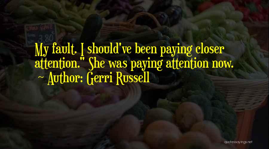 Gerri Russell Quotes 569818