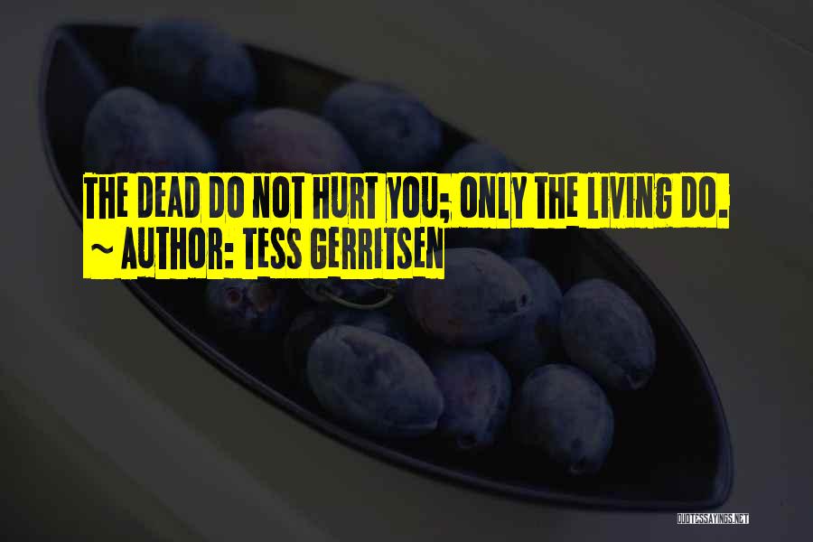 Gerritsen Tess Quotes By Tess Gerritsen