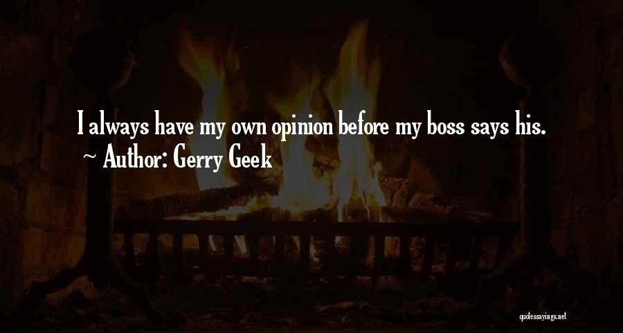 Gerry Geek Quotes 1351632