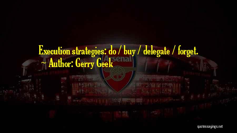 Gerry Geek Quotes 1439813
