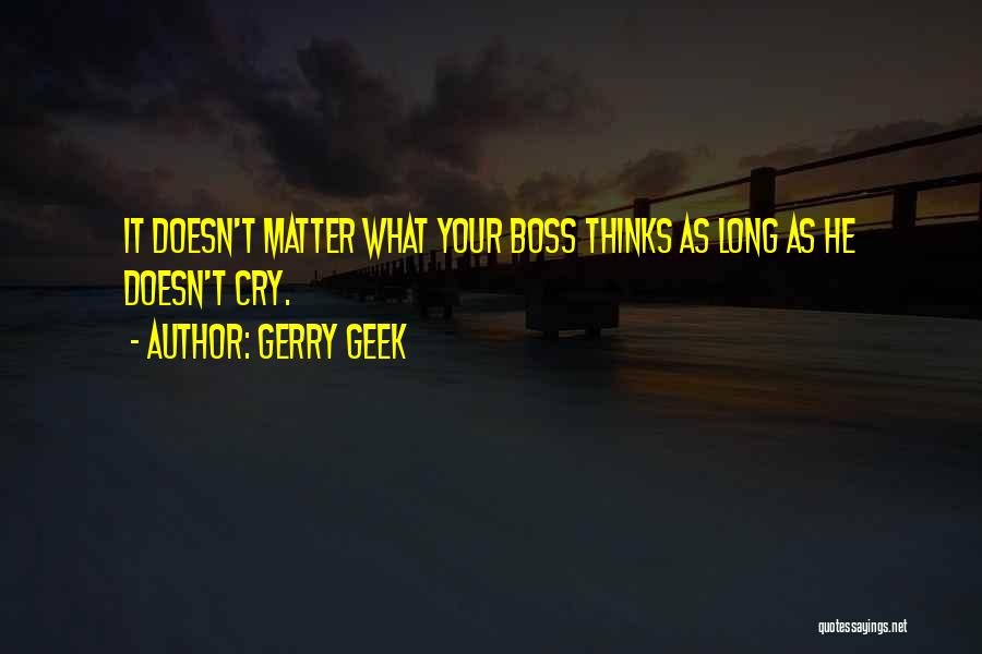 Gerry Geek Quotes 1896485