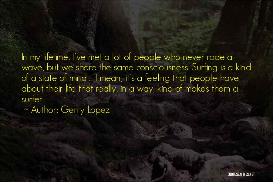Gerry Lopez Quotes 2271031