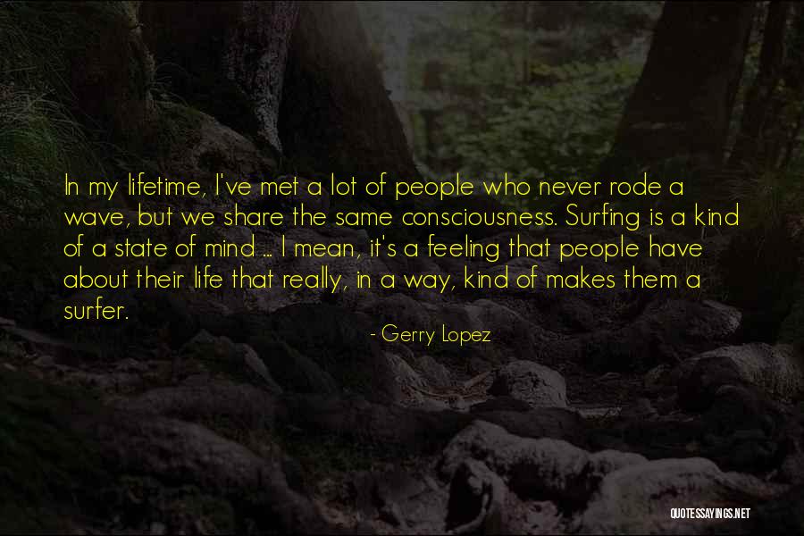 Gerry Lopez Quotes 2271031 Gerry Lopez Quotes 2271031