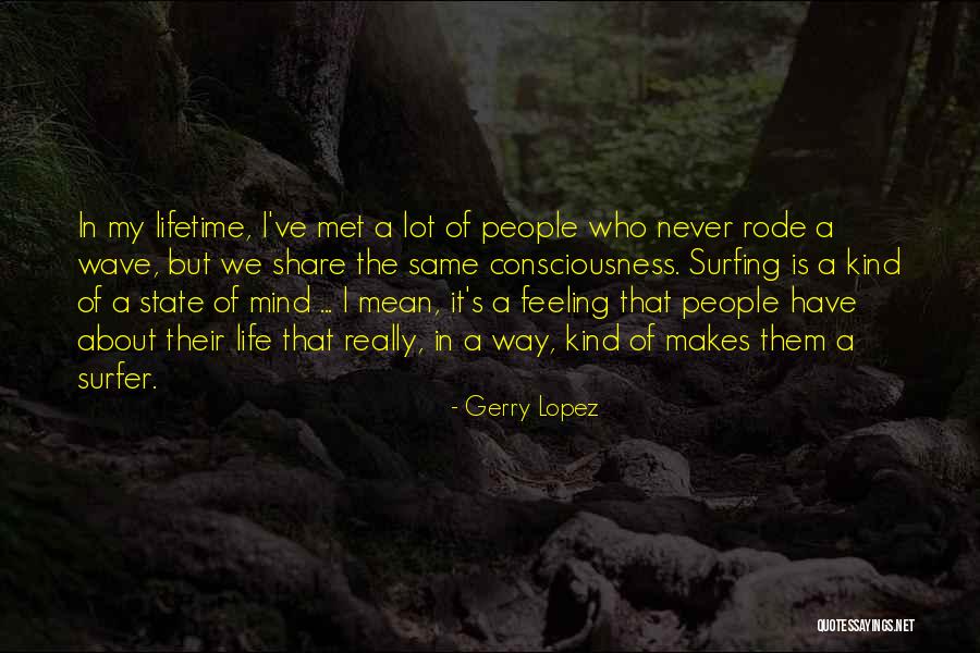 Gerry Lopez Quotes 2271031