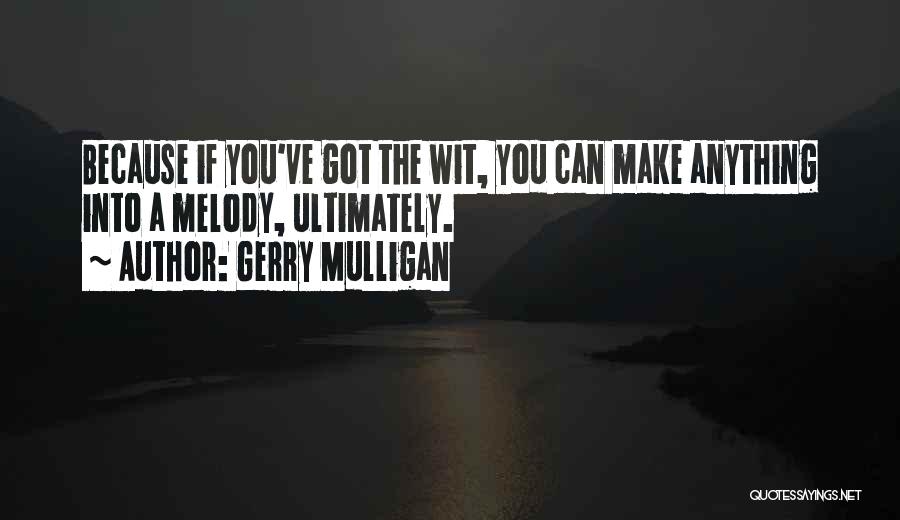 Gerry Mulligan Quotes 1476863