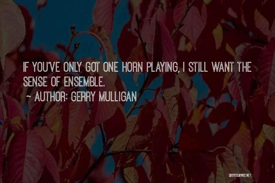 Gerry Mulligan Quotes 1999279
