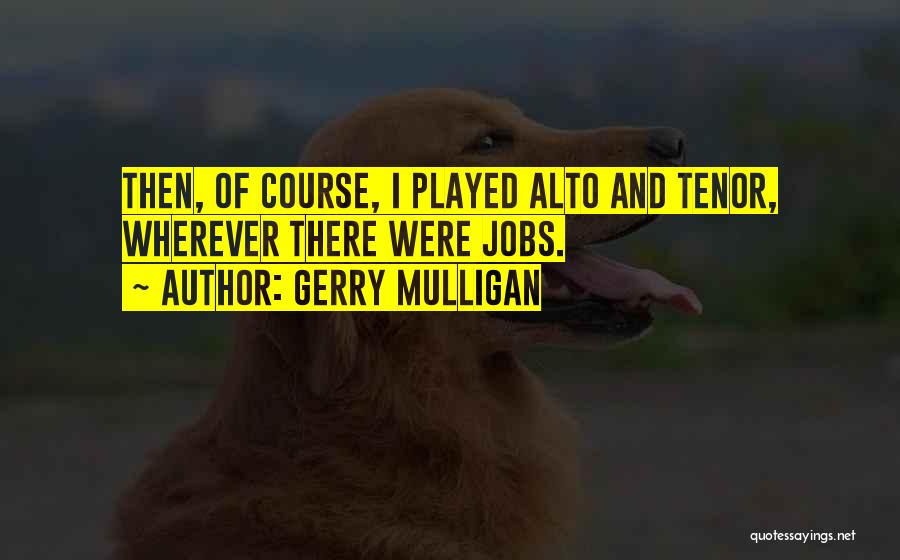 Gerry Mulligan Quotes 329656