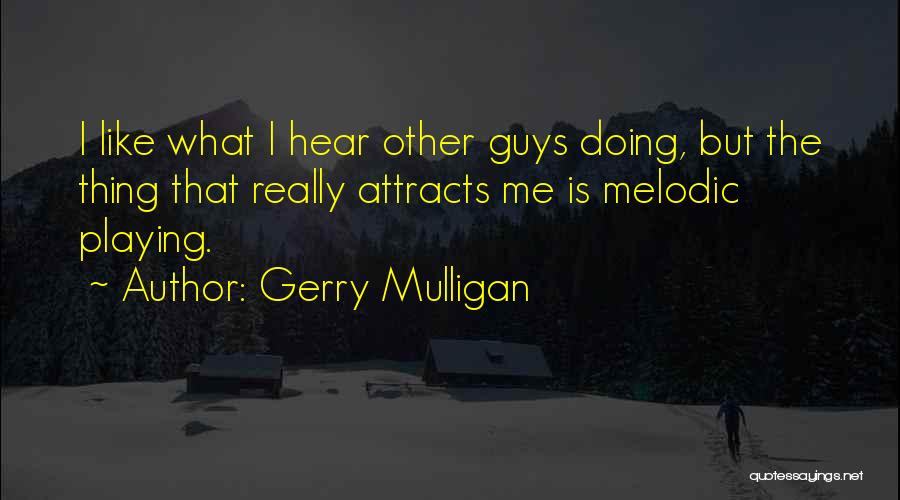 Gerry Mulligan Quotes 654634