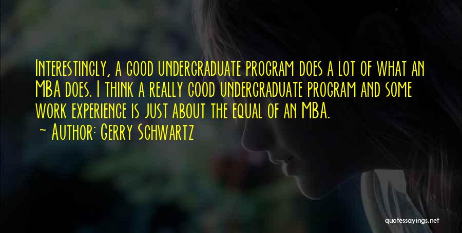 Gerry Schwartz Quotes 1206157