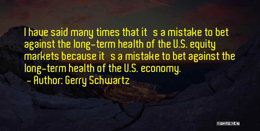 Gerry Schwartz Quotes 1586657