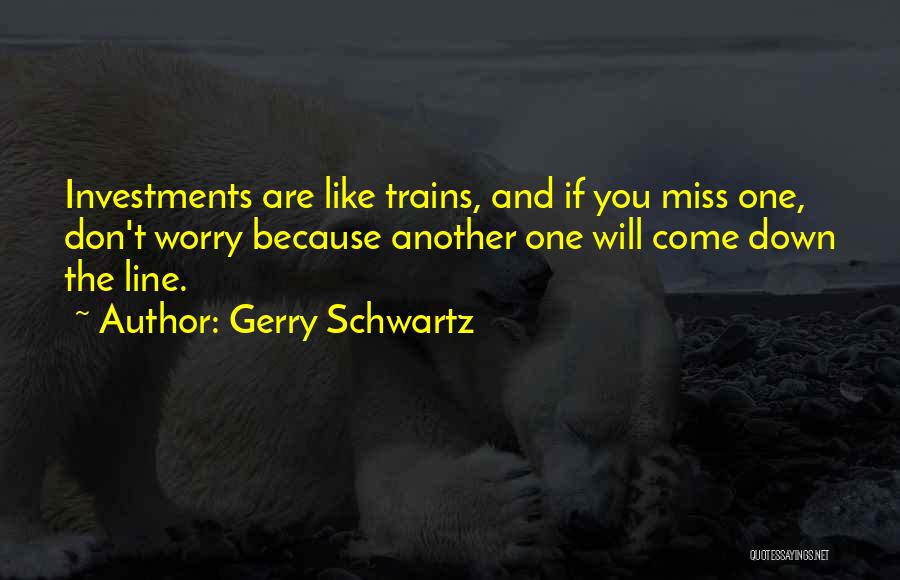 Gerry Schwartz Quotes 183639