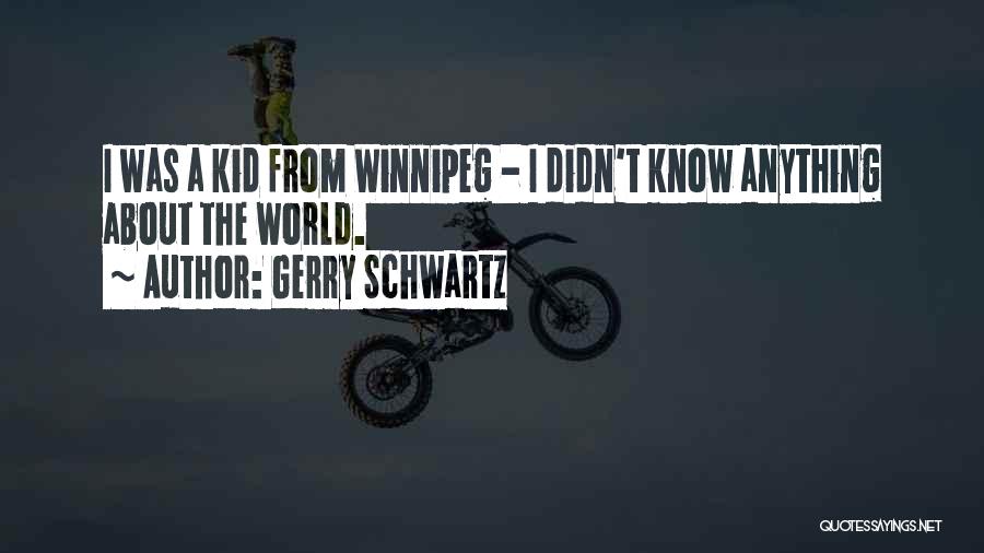 Gerry Schwartz Quotes 621062