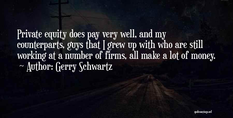 Gerry Schwartz Quotes 753520