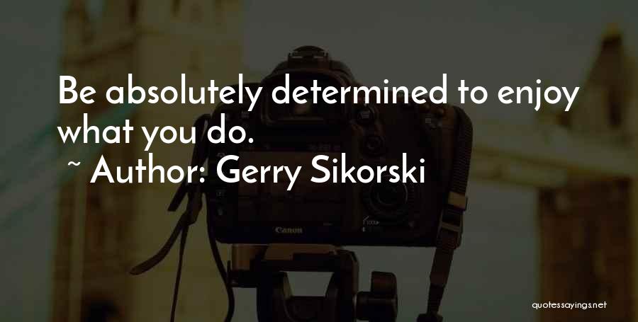 Gerry Sikorski Quotes 1699395