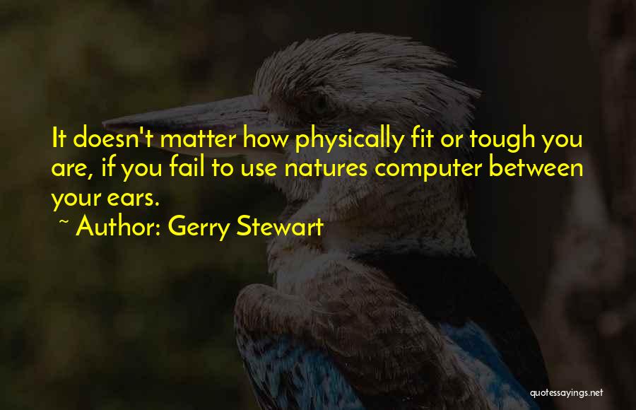 Gerry Stewart Quotes 329982