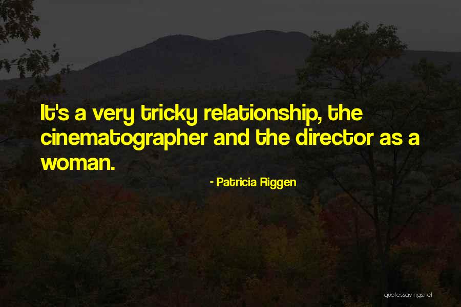 Gerselli Quotes By Patricia Riggen