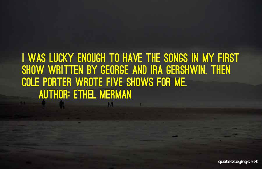 Gershwin Quotes By Ethel Merman