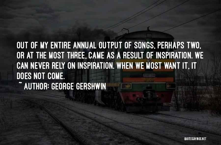 Gershwin Quotes By George Gershwin