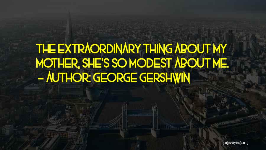 Gershwin Quotes By George Gershwin