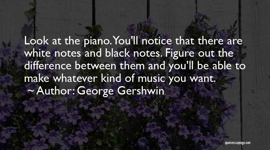 Gershwin Quotes By George Gershwin