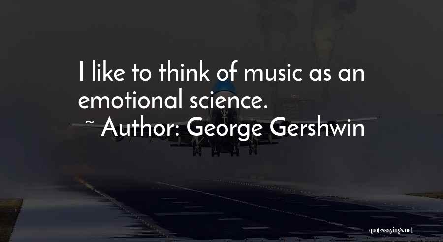 Gershwin Quotes By George Gershwin