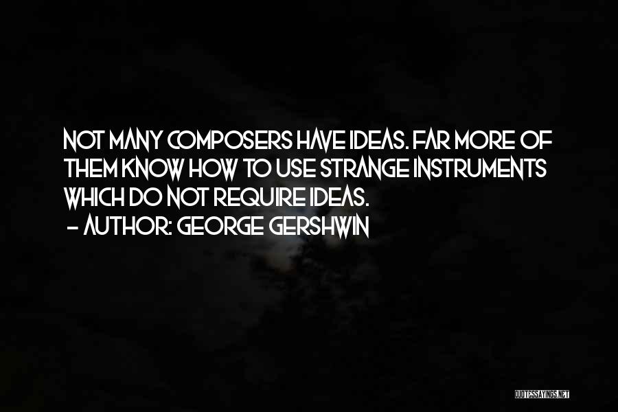 Gershwin Quotes By George Gershwin