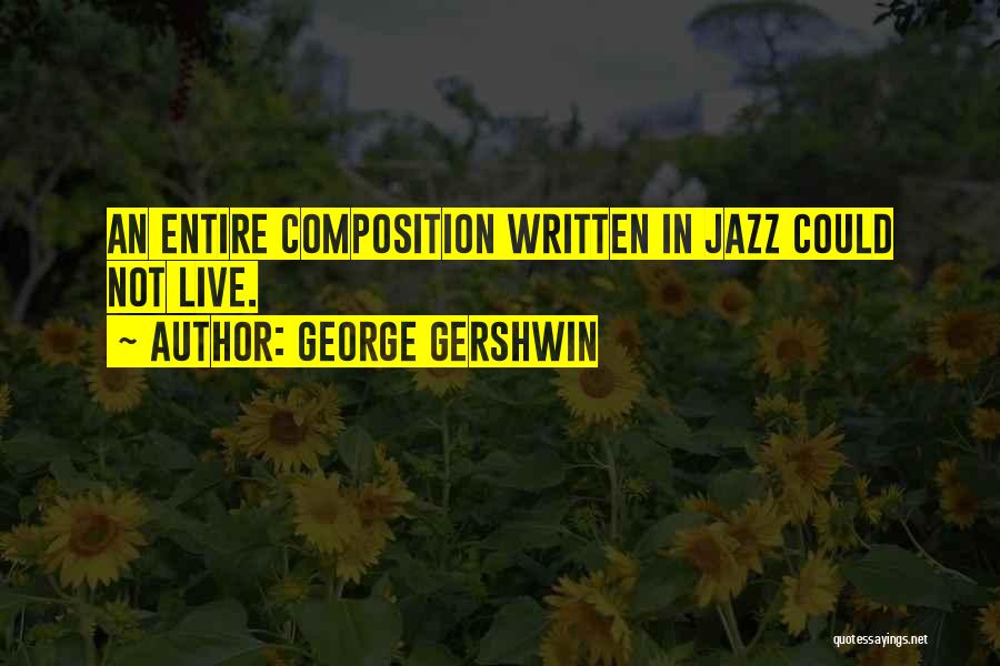Gershwin Quotes By George Gershwin