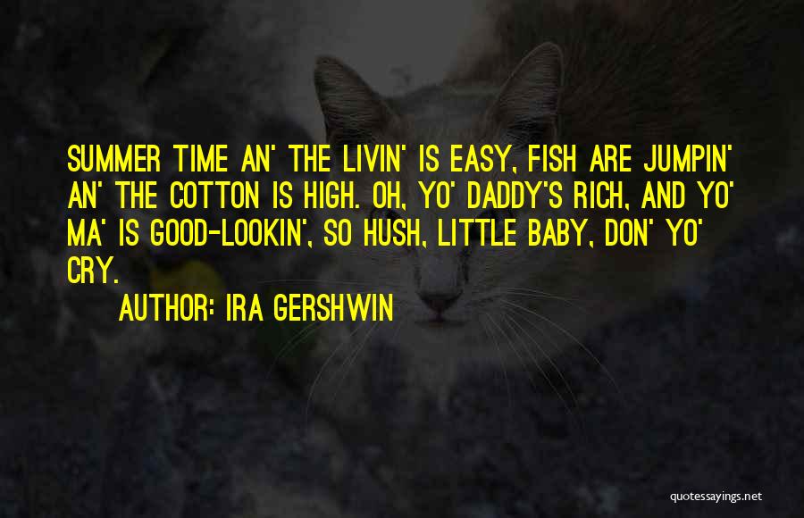 Gershwin Quotes By Ira Gershwin