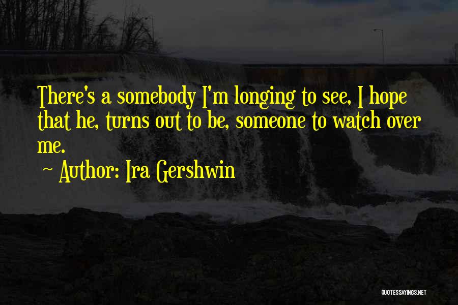 Gershwin Quotes By Ira Gershwin