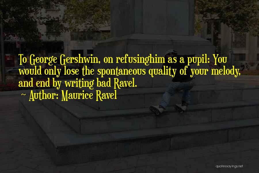Gershwin Quotes By Maurice Ravel