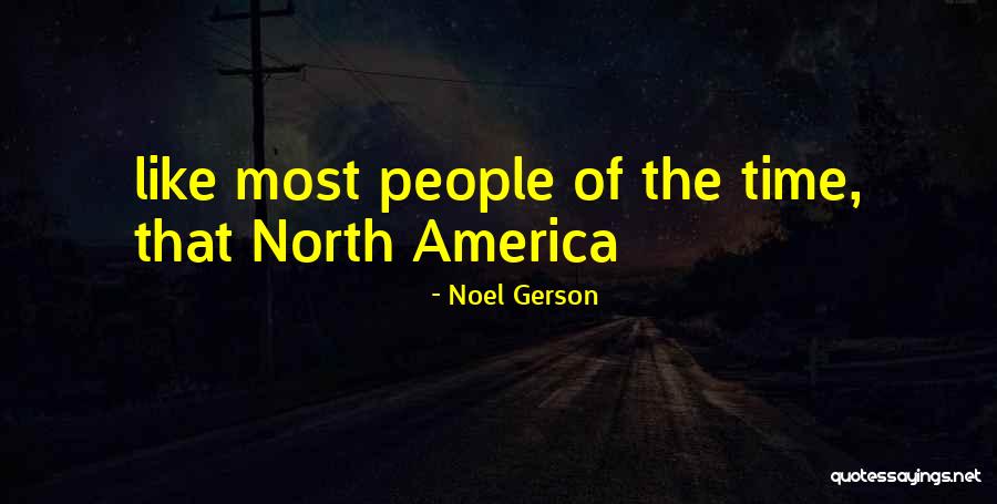 Gerson Quotes By Noel Gerson