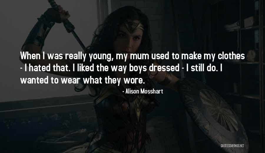 Gerstenberger Eberwein Quotes By Alison Mosshart Gerstenberger Eberwein Quotes By Alison Mosshart