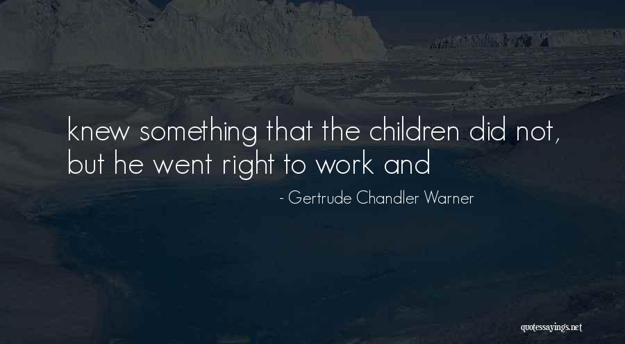 Gertrude Chandler Warner Quotes 970163