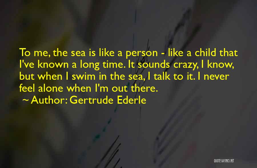 Gertrude Ederle Quotes 2053098