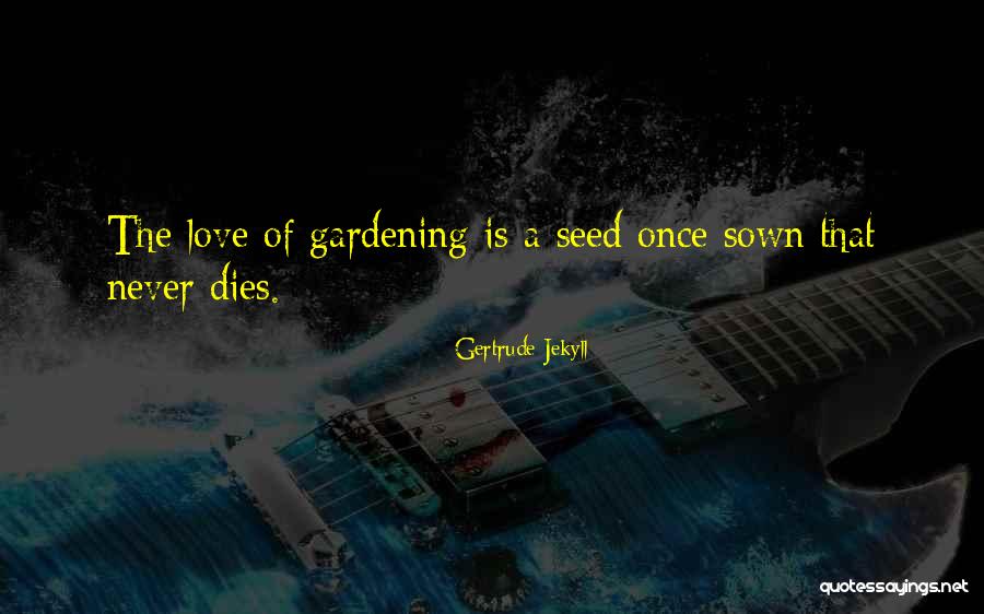 Gertrude Jekyll Quotes 1093924