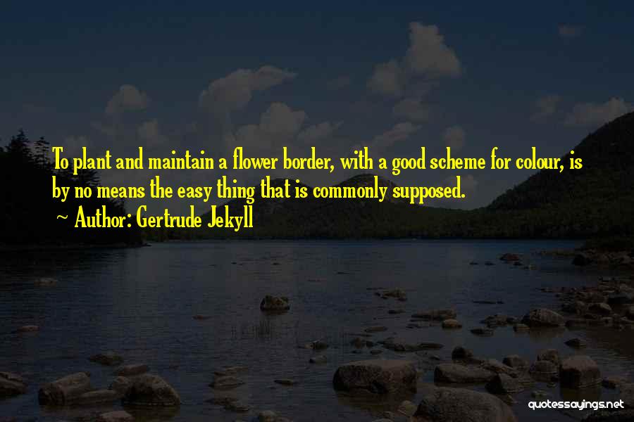Gertrude Jekyll Quotes 1300244