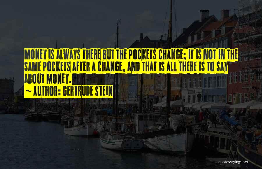 Gertrude Stein Quotes 1826156