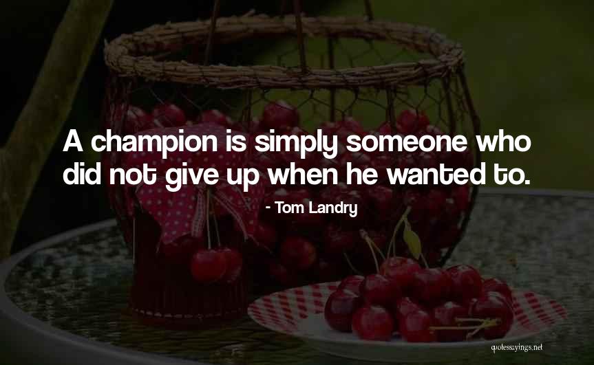 Gertzen Wine Quotes By Tom Landry