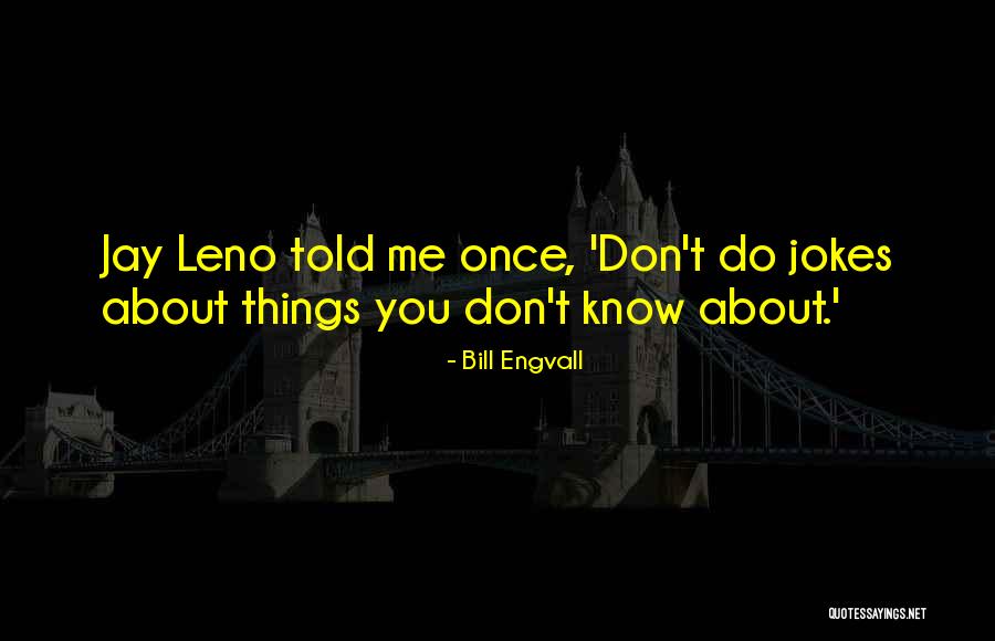 Gerula Quotes By Bill Engvall Gerula Quotes By Bill Engvall