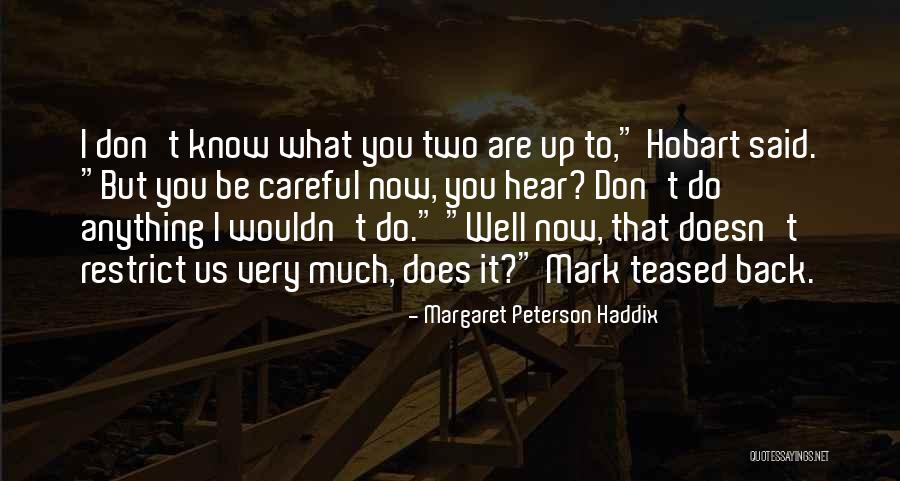 Gerulata Quotes By Margaret Peterson Haddix Gerulata Quotes By Margaret Peterson Haddix