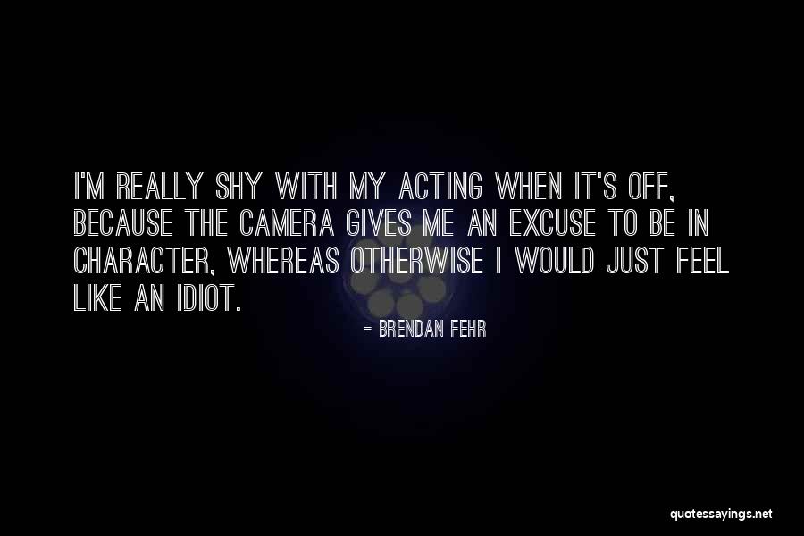 Gerum Cloak Quotes By Brendan Fehr Gerum Cloak Quotes By Brendan Fehr