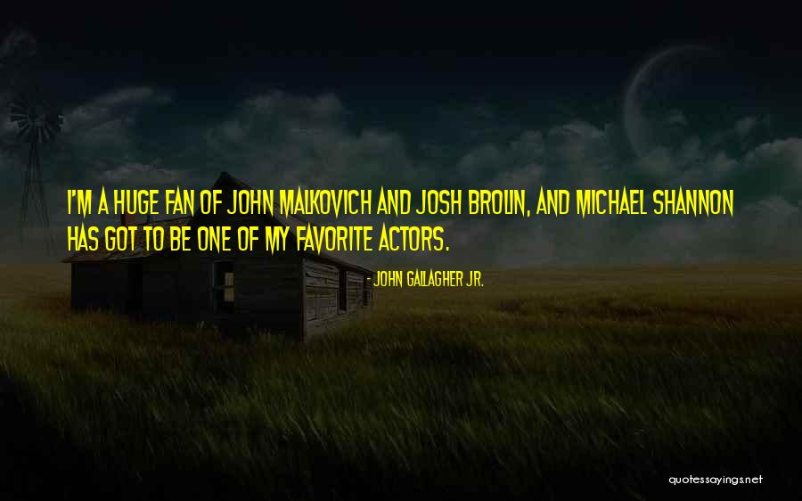 Gerundong Quotes By John Gallagher Jr. Gerundong Quotes By John Gallagher Jr.