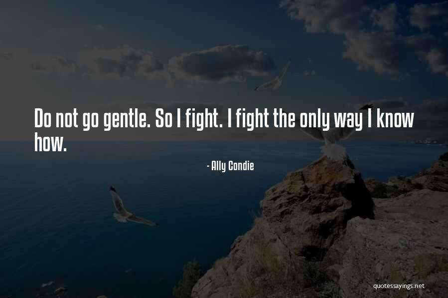 Gesasi Quotes By Ally Condie