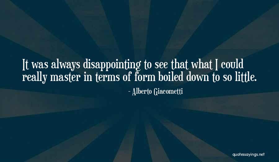 Geschirrschrank Quotes By Alberto Giacometti Geschirrschrank Quotes By Alberto Giacometti